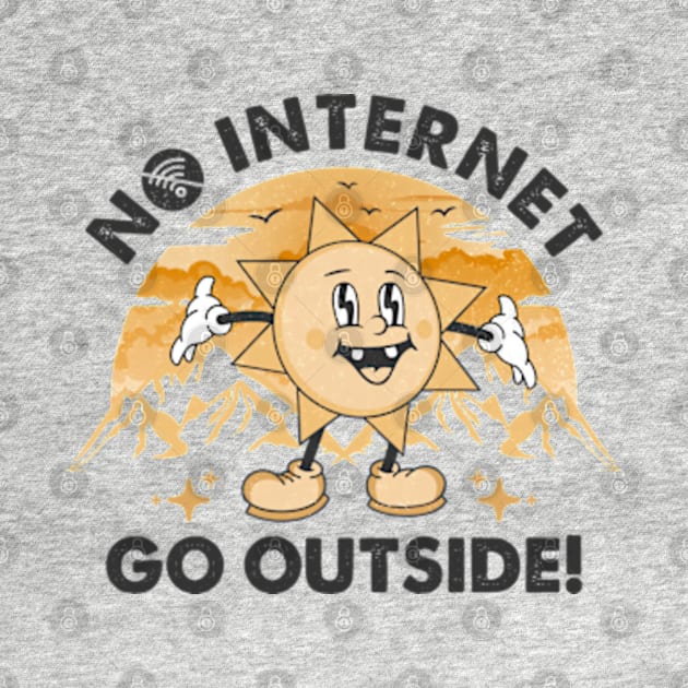 No Internet - Go Outside by Three Meat Curry